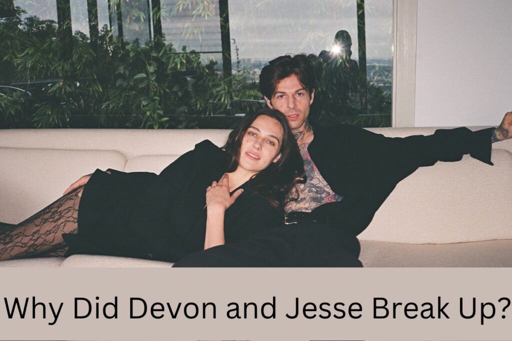 Why Did Devon and Jesse Break Up