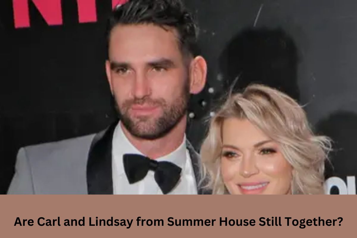 Are Carl and Lindsay from Summer House Still Together? United Fact