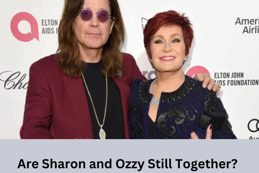 Are Sharon and Ozzy Still Together?