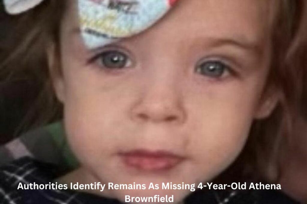 Authorities Identify Remains As Missing 4-Year-Old Athena Brownfield