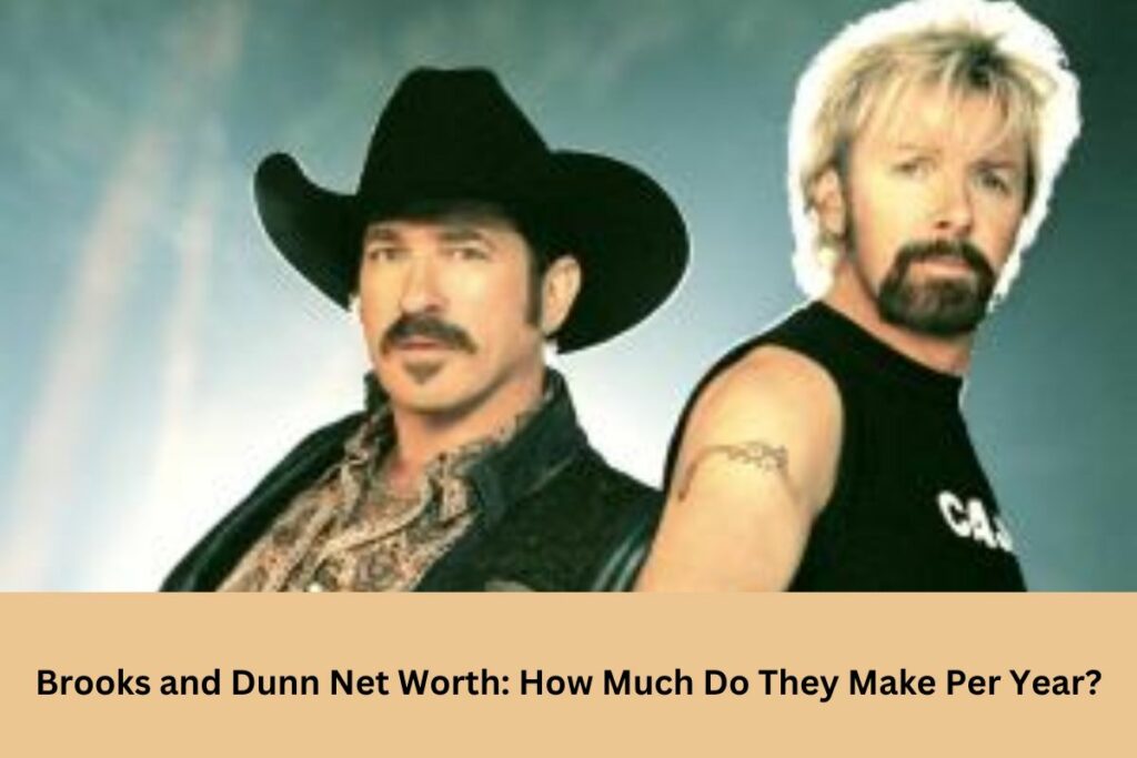 Brooks and Dunn Net Worth