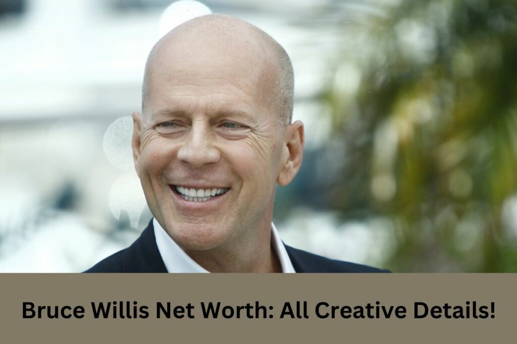 Bruce Willis Net Worth