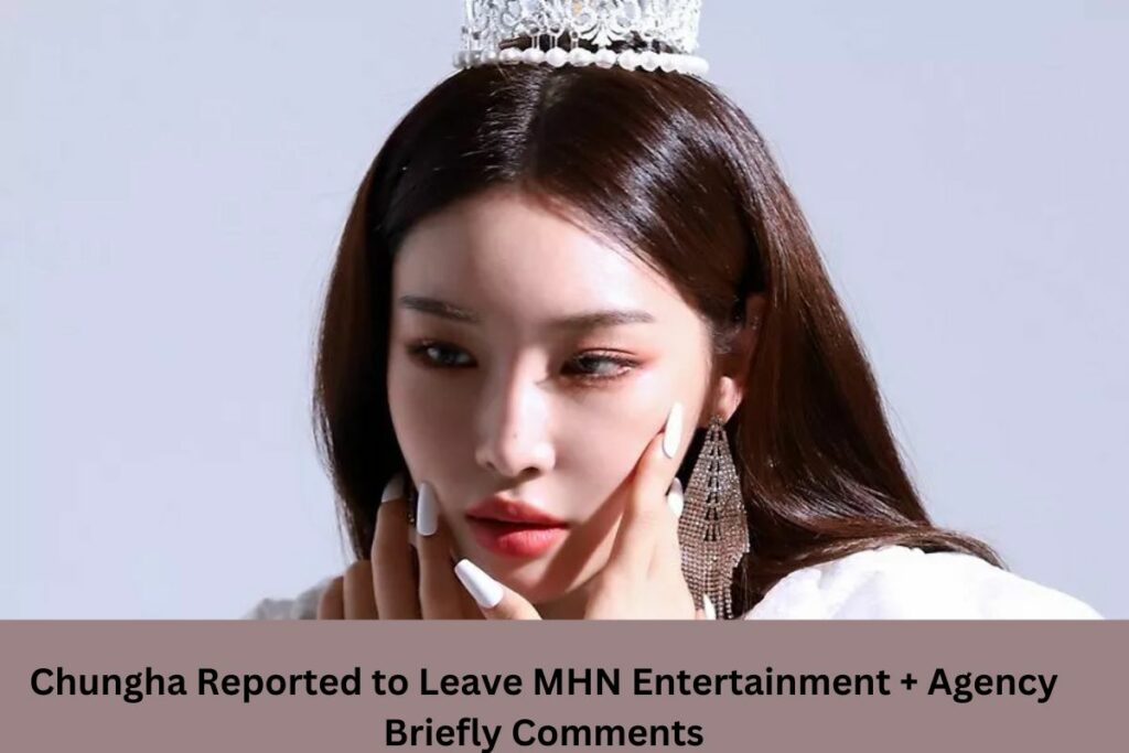 Chungha Reported to Leave MHN Entertainment + Agency Briefly Comments