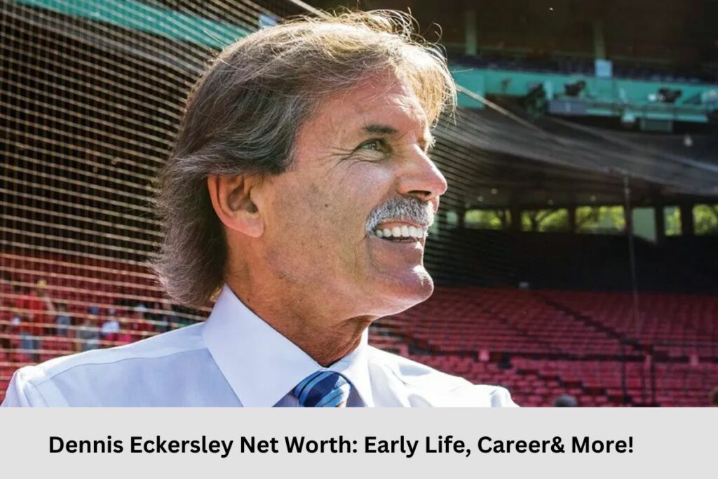 Dennis Eckersley Net Worth