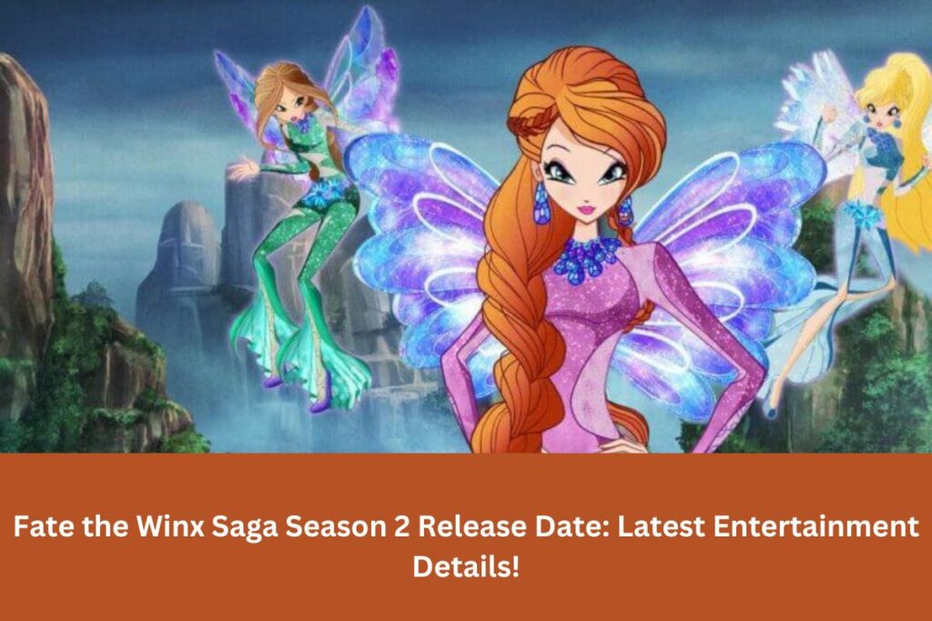 Fate the Winx Saga Season 2 Release Date