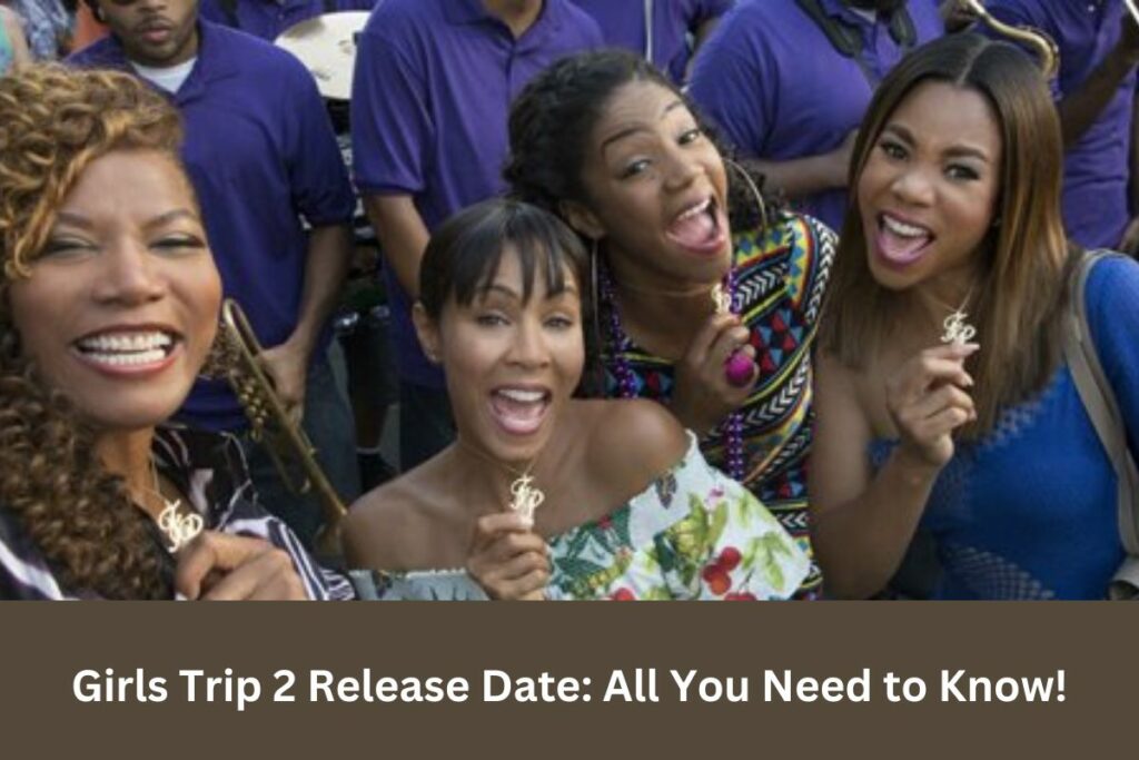 Girls Trip 2 Release Date