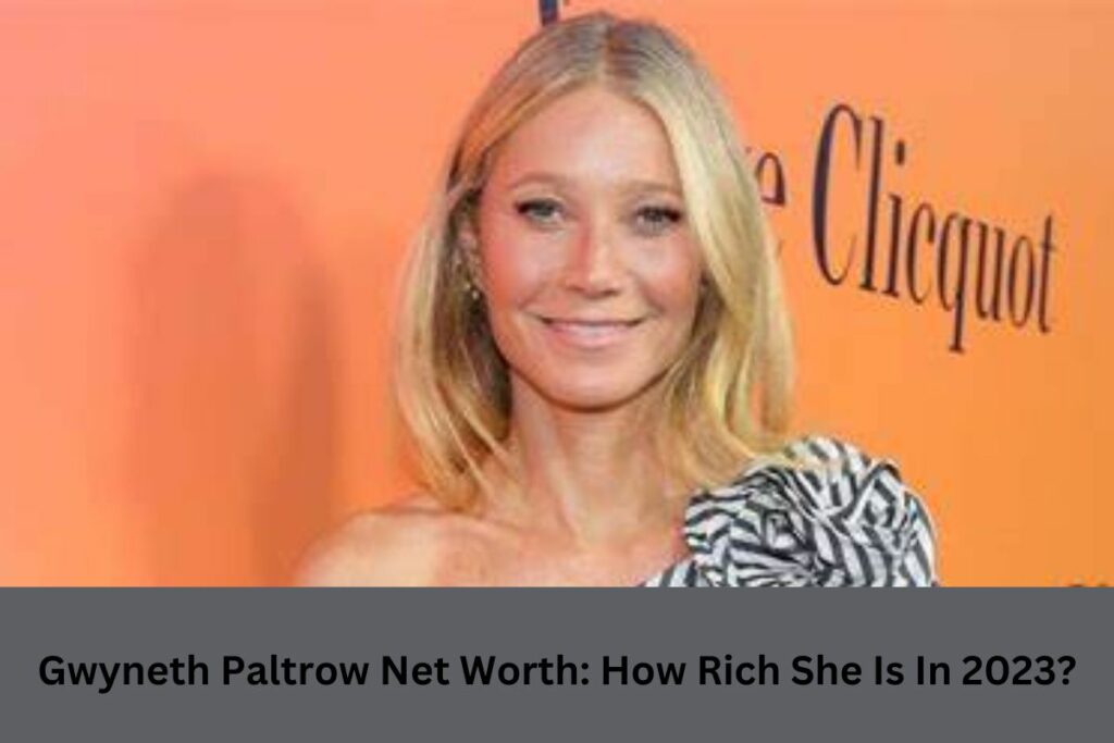 Gwyneth Paltrow Net Worth