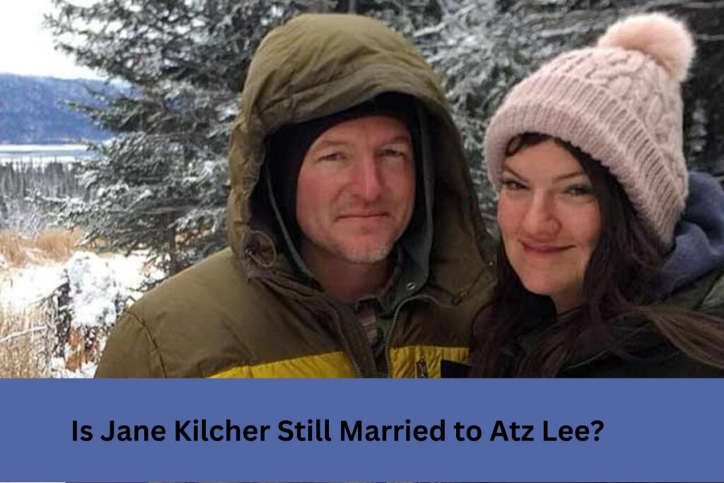 Is Jane Kilcher Still Married to Atz Lee? United Fact