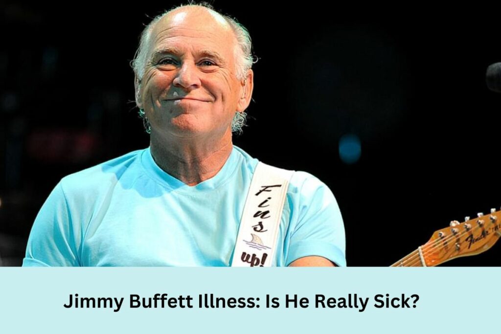 Jimmy Buffett Illness