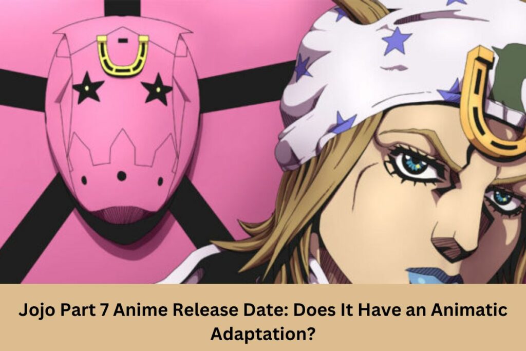 Jojo Part 7 Anime Release Date