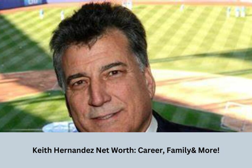 Keith Hernandez Net Worth