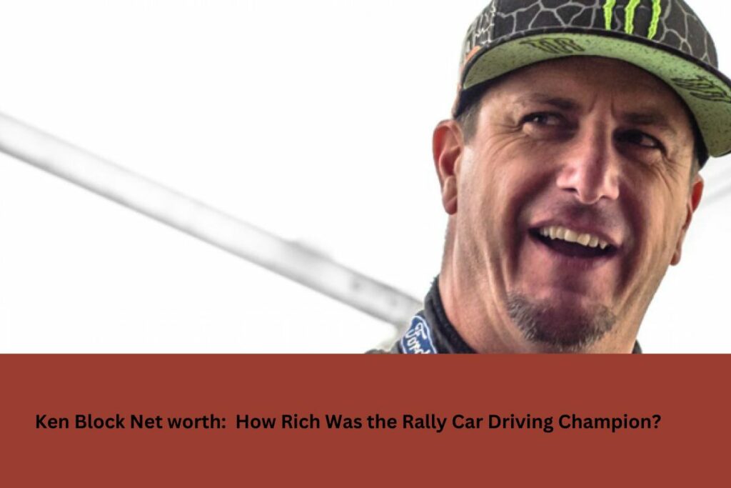 Ken Block Net worth