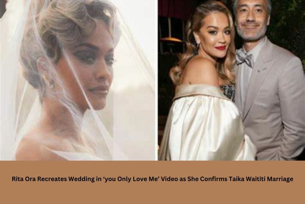 Rita Ora Recreates Wedding in ‘you Only Love Me’ Video as She Confirms Taika Waititi Marriage