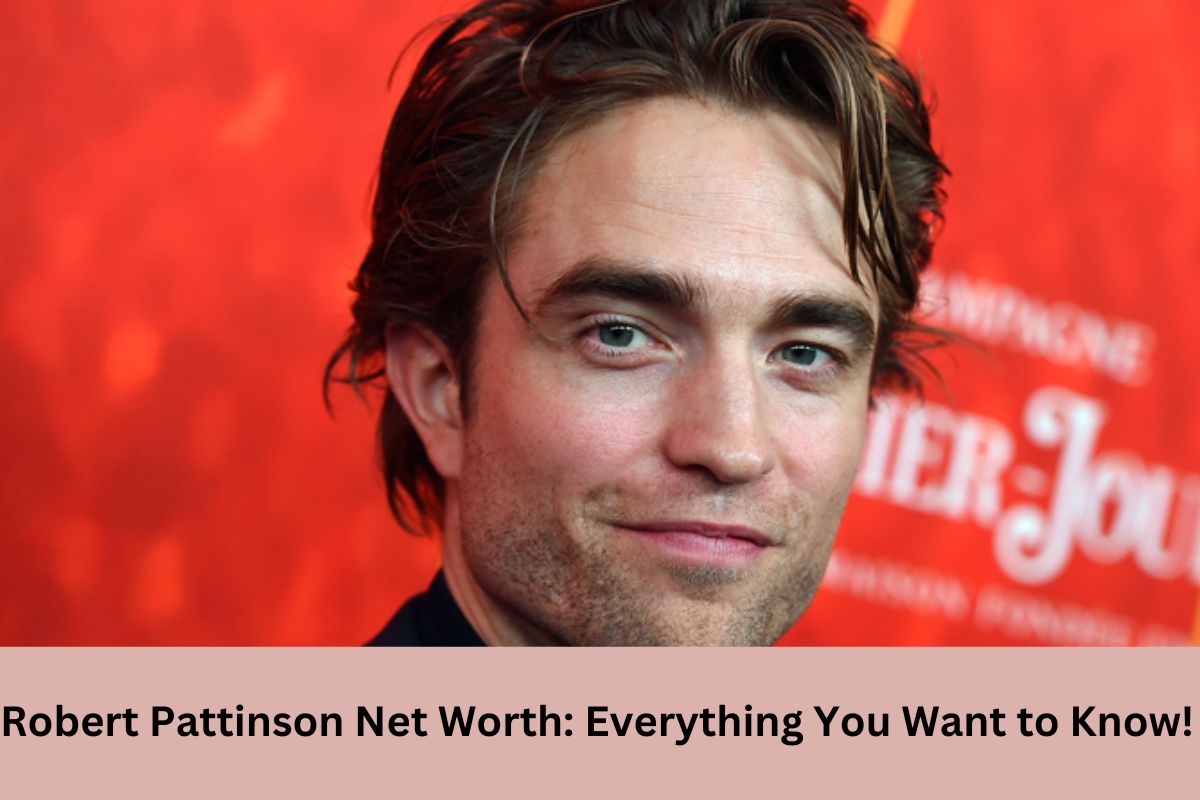 Robert Pattinson Net Worth Everything You Want to Know! United Fact