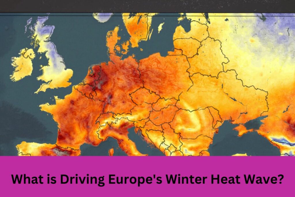 What is Driving Europe's Winter Heat Wave