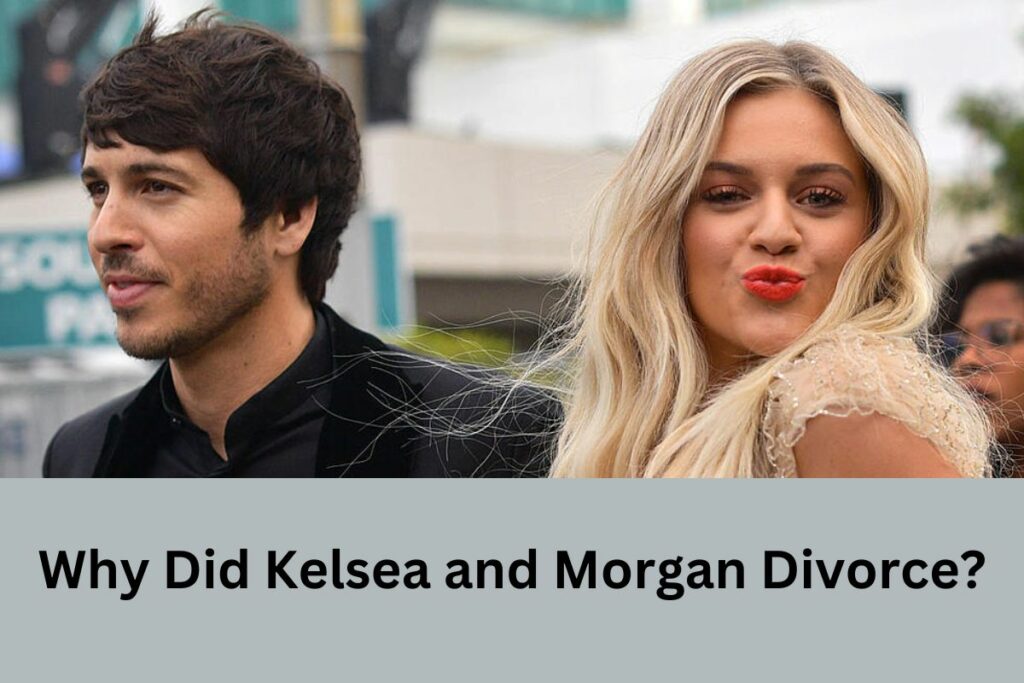 Why Did Kelsea and Morgan Divorce?