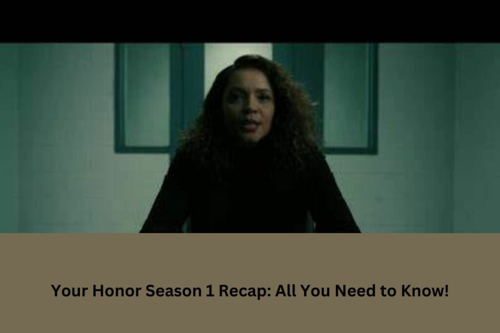 Your Honor Season 1 Recap