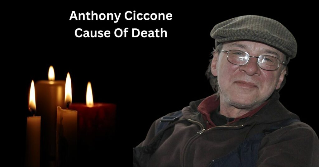 Anthony Ciccone Cause Of Death