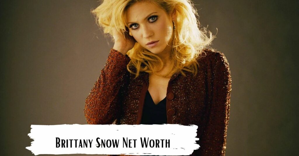 Brittany Snow Net Worth