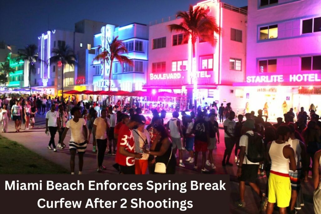 Miami Beach Enforces Spring Break Curfew After 2 Shootings