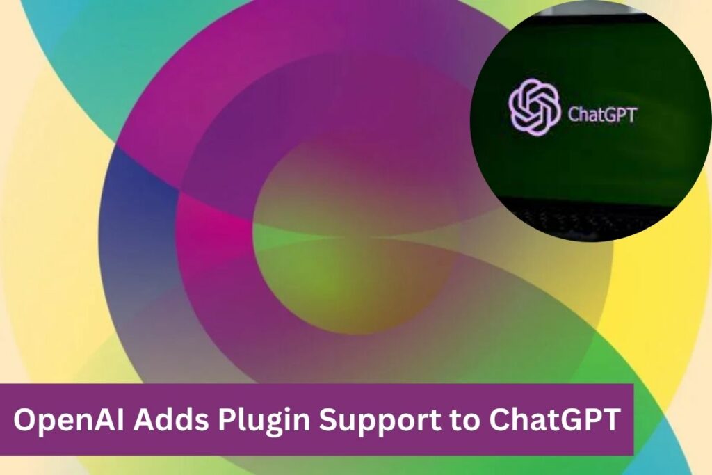 OpenAI Adds Plugin Support to ChatGPT