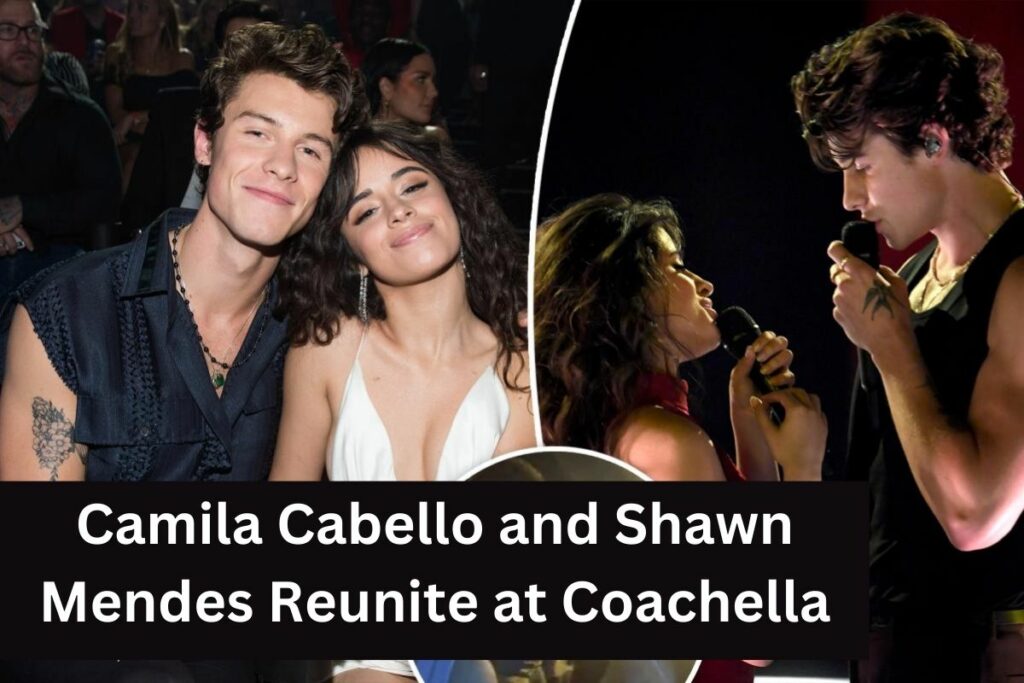 Camila Cabello and Shawn Mendes Reunite at Coachella