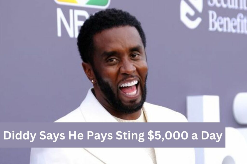 Diddy Says He Pays Sting $5,000 a Day