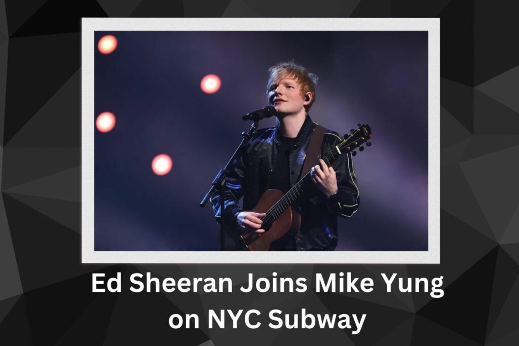 Ed Sheeran Joins Mike Yung on NYC Subway