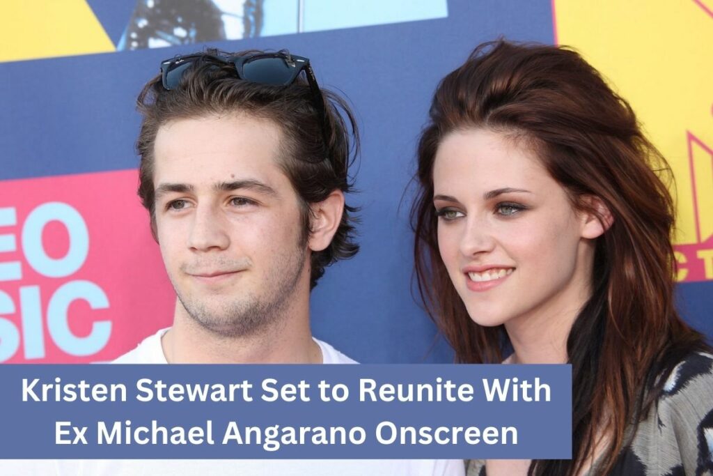 Kristen Stewart Set to Reunite With Ex Michael Angarano Onscreen