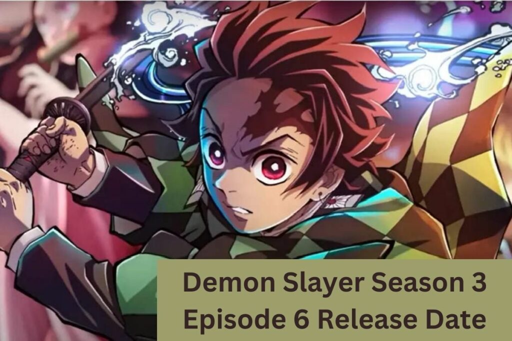 Demon Slayer Season 3 Episode 6 Release Date