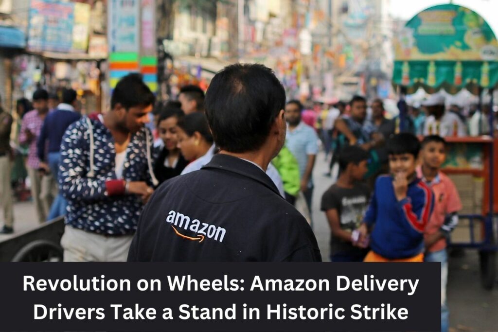 Revolution on Wheels Amazon Delivery Drivers Take a Stand in Historic Strike