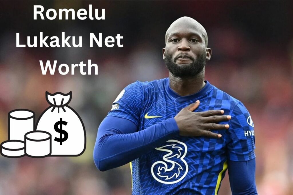 Romelu Lukaku Net Worth How Much Does He Make Annually