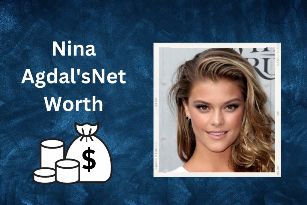 Nina Agdal Net Worth How Rich is She Now in 2023