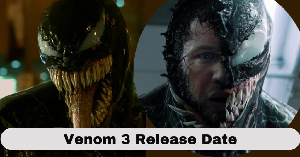 Venom 3 Release Date