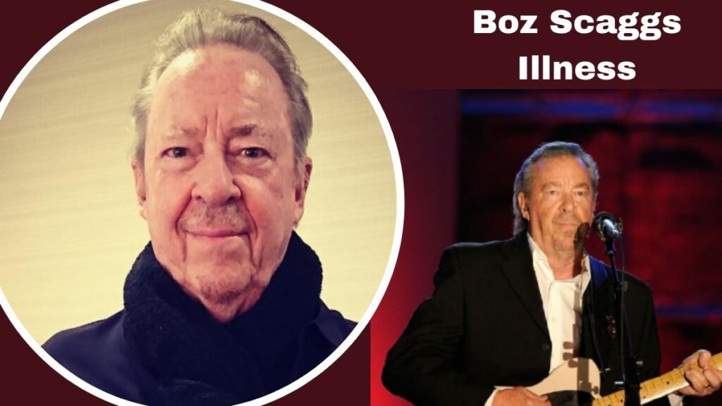 Boz Scaggs Illness